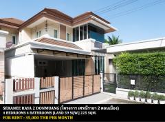 [ให้เช่า] FOR RENT SERANEE RAYA 2 DONMUANG / 4 bedrooms 4 bathrooms / 59 Sqw. 225 Sqm. **35,000** CLOSE TO RANGSIT UNIVERSITY