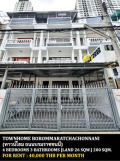 [ให้เช่า] FOR RENT TOWNHOUSE BOROMMARATCHACHONNANI / 4 bedrooms 3 bathrooms / 26 Sqw. 200 Sqm. **40,000** OPPOSITE CENTRAL PLAZA PINKLAO 