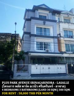 [ให้เช่า] FOR RENT PLUS PARK AVENUE SRINAGARINDRA - LASALLE / 4 bedrooms 6 bathrooms / 30 Sqw. 300 Sqm. **58,000** CLOSE TO BANGKOK PATTANA SCHOOL